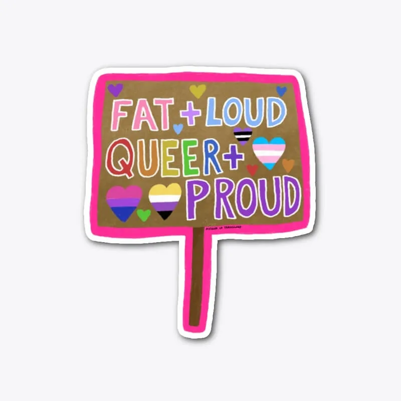 fat loud queer and proud sticker